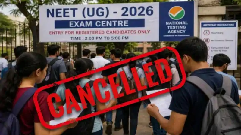 NEET Exam 2026 Cancel: नीट परीक्षा रद्द, CBI करेगी पेपर लीक की जांच, नई तारीखें जल्द 