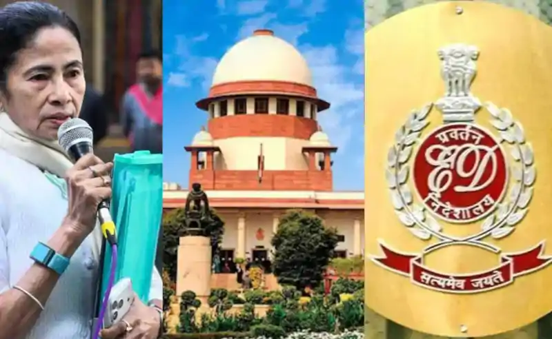 ED बनाम बंगाल सरकार विवाद में सुप्रीम कोर्ट की सख्त,  ED अफसरों के खिलाफ FIR पर लगाई रोक